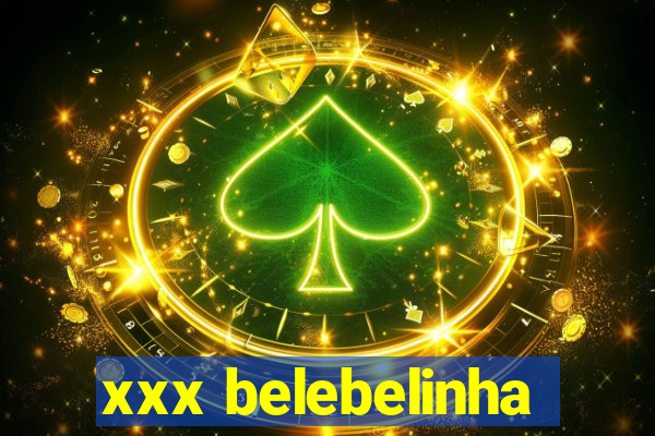 xxx belebelinha